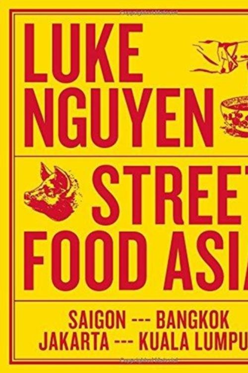 Cover Art for 9781743794043, Luke Nguyen's Street Food AsiaSaigon, Bangkok, Kuala Lumpur, Jakarta by Luke Nguyen