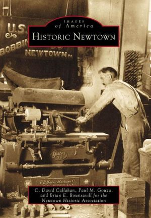 Cover Art for 9780738505022, Historic Newtown by C. David Callahan