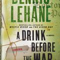 Cover Art for 9780062015655, A Drink Before the War by Dennis Lehane