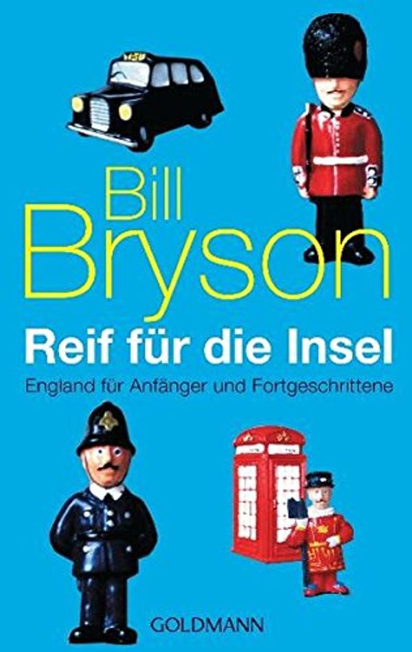 Cover Art for 9783442465965, Reif für die Insel by Bill Bryson