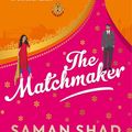 Cover Art for 9781760145910, The Matchmaker by Saman Shad