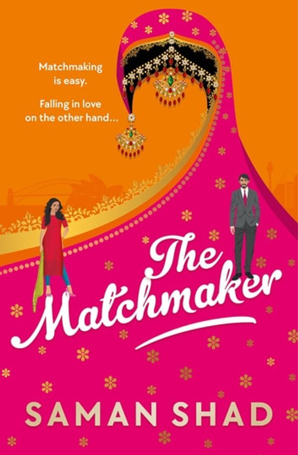 Cover Art for 9781760145910, The Matchmaker by Saman Shad