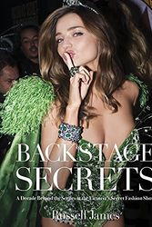 Cover Art for 9780692919651, Backstage Secrets: A Decade Behind the Scenes of the Victoria's Secret Fashion Show by Russell James