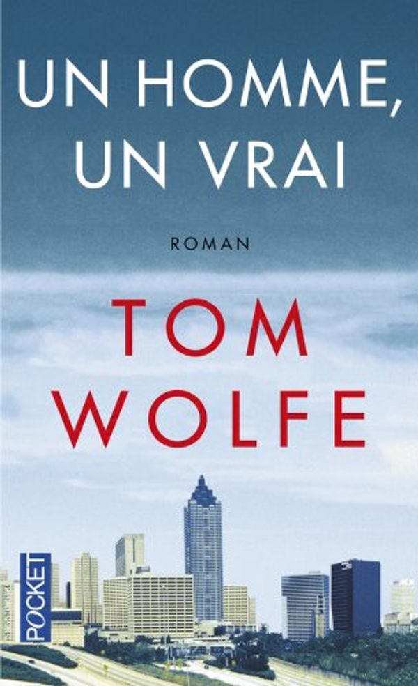 Cover Art for 9782266188678, UN Homme, UN Vrai (French Edition) by Tom Wolfe