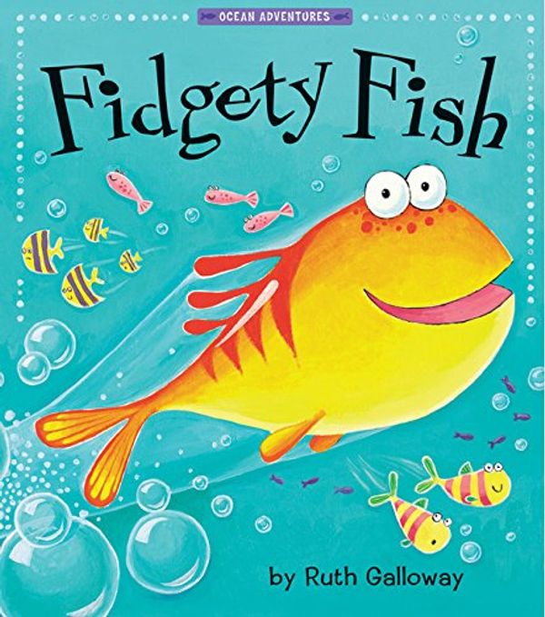 Cover Art for 9781680100556, Fidgety Fish by Galloway, Ruth