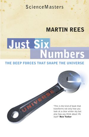 Cover Art for 9781780227757, Just Six Numbers by Sir Martin Rees