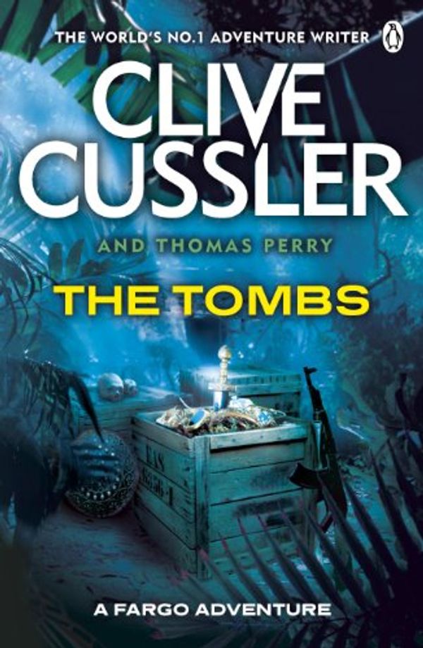 Cover Art for B00A8TUXEQ, The Tombs: FARGO Adventures #4 by Cussler, Clive, Perry, Thomas
