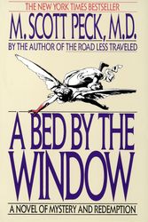 Cover Art for 9780553353877, A Bed by the Window: A Novel of Mystery and Redemption by M. Scott Peck