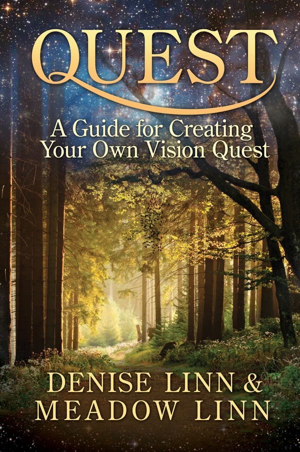Cover Art for 9781401938772, Quest: A Guide for Creating Your Own Vision Quest by Denise Linn, Meadow Linn