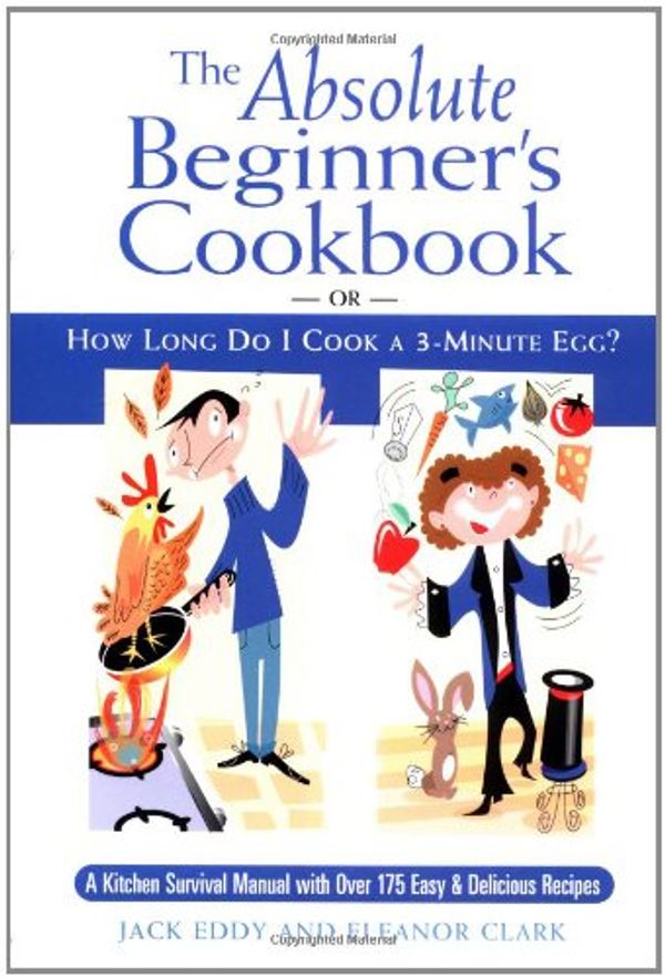 Cover Art for 9780517221709, The Absolute Beginner's Cookbook by Eleanor Clark