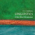 Cover Art for B003ATPRR4, Linguistics: A Very Short Introduction (Very Short Introductions) by P. H. Matthews