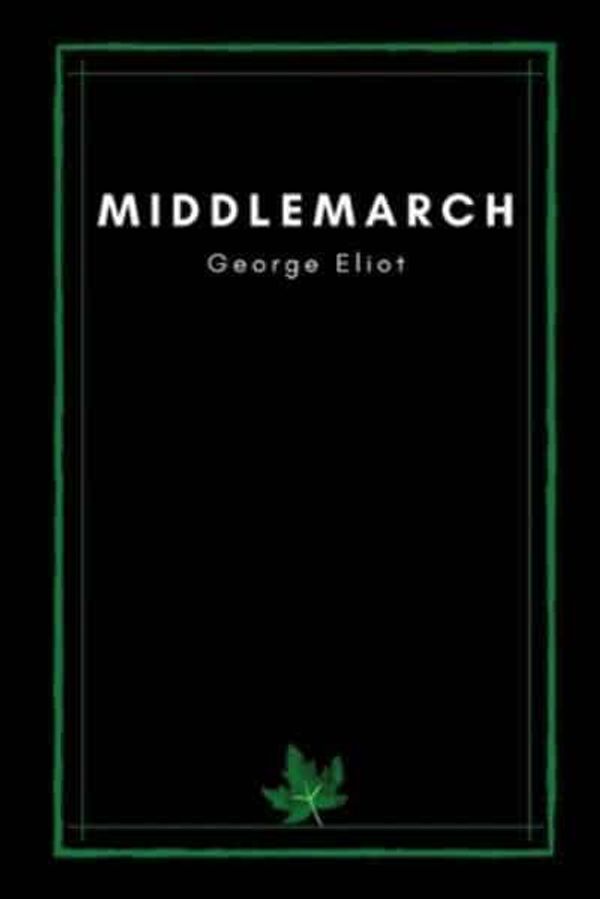 Cover Art for 9798711786047, Middlemarch by George Eliot by George Eliot