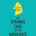 Cover Art for 9780349144016, The Strange Case of the Moderate Extremists by Alexander McCall Smith