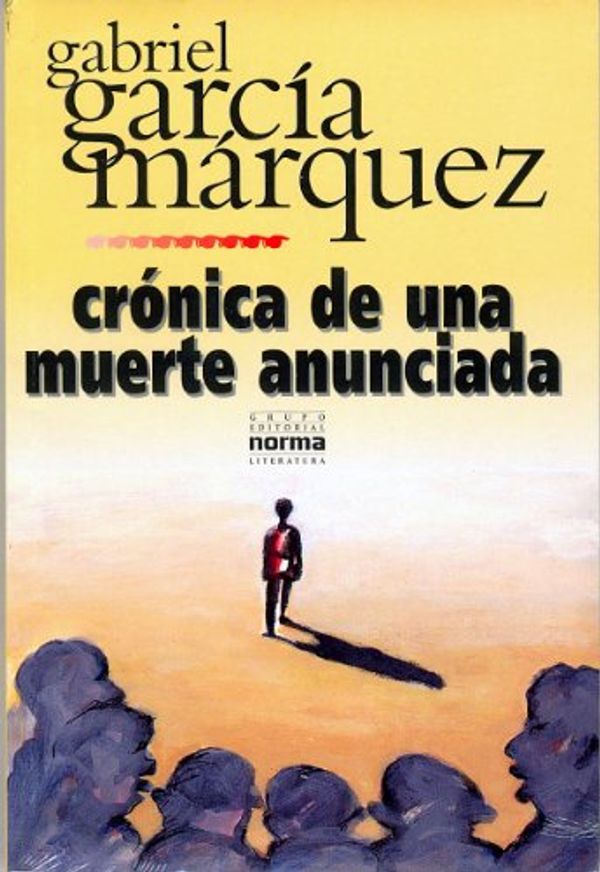 Cover Art for 9789580456636, Cronica De Una Muerte Anunciada / Chronicle of a Death Foretold by Garcia Marquez, Gabriel