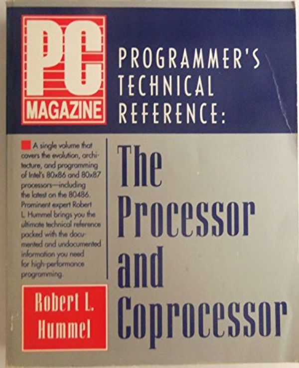 Cover Art for 9781562760168, PC Magazine Programmer's Technical Reference: The Processor and Coprocessor by Robert L. Hummel