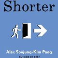 Cover Art for 9780241406786, Shorter by Alex Soojung-Kim Pang