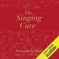 Cover Art for B0888VB9PX, The Singing Cure by Amanda Lohrey