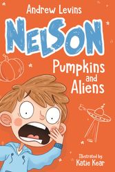 Cover Art for 9781760893347, Nelson 1: Pumpkins and Aliens by Andrew Levins