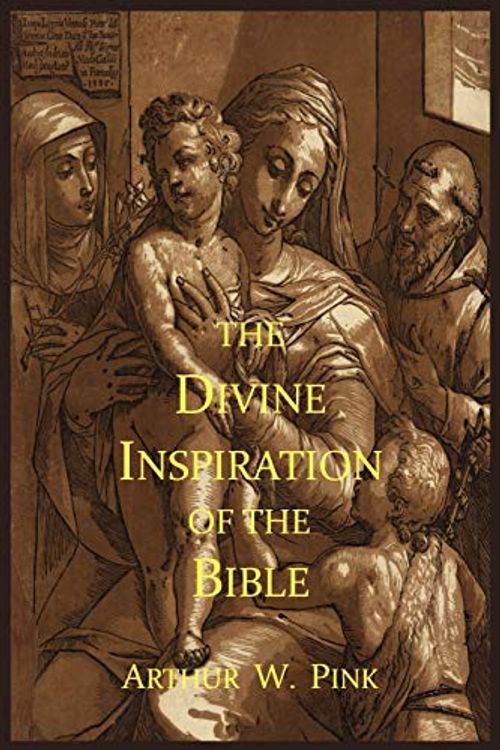 Cover Art for 9781614272113, The Divine Inspiration of the Bible by Arthur W. Pink