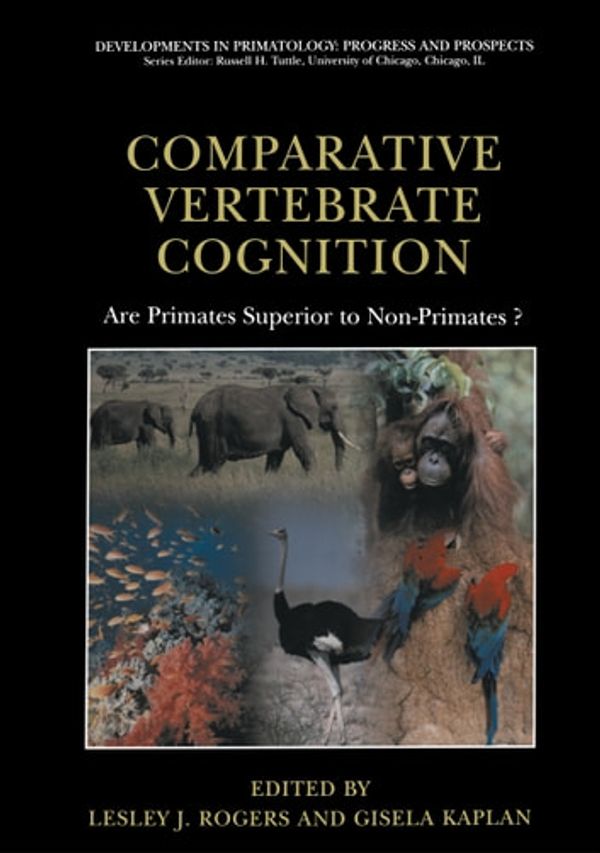 Cover Art for 9781441989130, Comparative Vertebrate Cognition by Gisela Kaplan, Lesley J. Rogers