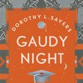 Cover Art for 9781848943728, Gaudy Night: Lord Peter Wimsey Book 12 by Dorothy L Sayers