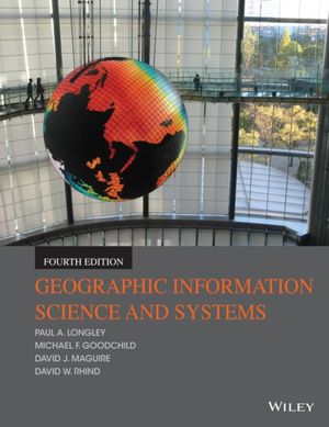 Cover Art for 9781118676950, Geographic Information Systems and Science by Paul A. Longley