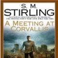 Cover Art for 9781429544320, A Meeting at Corvallis by S. M. Stirling