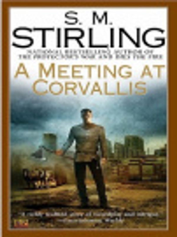 Cover Art for 9781429544320, A Meeting at Corvallis by S. M. Stirling