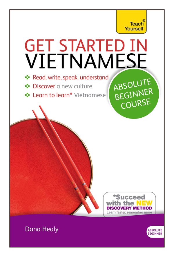 Cover Art for 9781444175264, Get Started in Vietnamese Absolute Beginner Course: The essential introduction to reading, writing, speaking and understanding a new language by Dana Healy