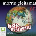 Cover Art for 9781740941129, Boy Overboard by Morris Gleitzman