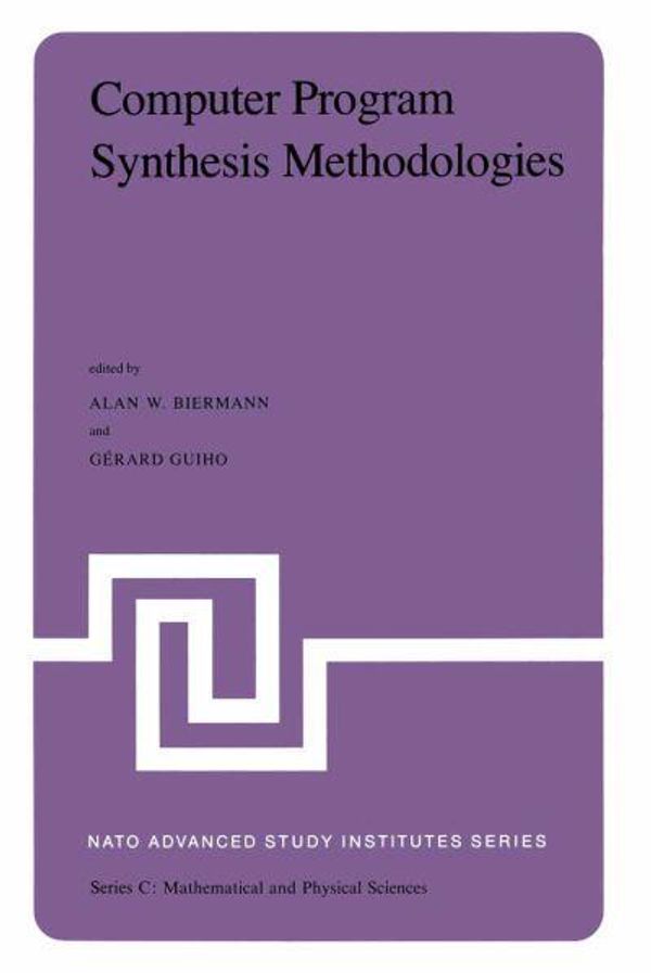 Cover Art for 9789027715043, Computer Program Synthesis Methodologies by Alan W. Biermann