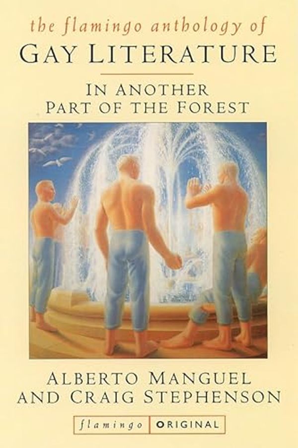 Cover Art for 9780006546290, In Another Part of the Forest: Anthology of Male Gay Fiction (Flamingo original) by Craig Stephenson (Edited by) and Alberto Manguel (Edited by) and Alberto Manguel