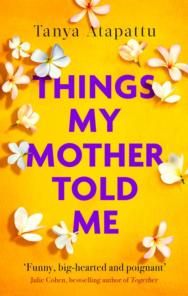 Cover Art for 9780751569490, Things My Mother Told Me by Tanya Atapattu