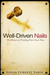 Cover Art for 9781935507338, Well-Driven Nails by Byron Forrest Yawn