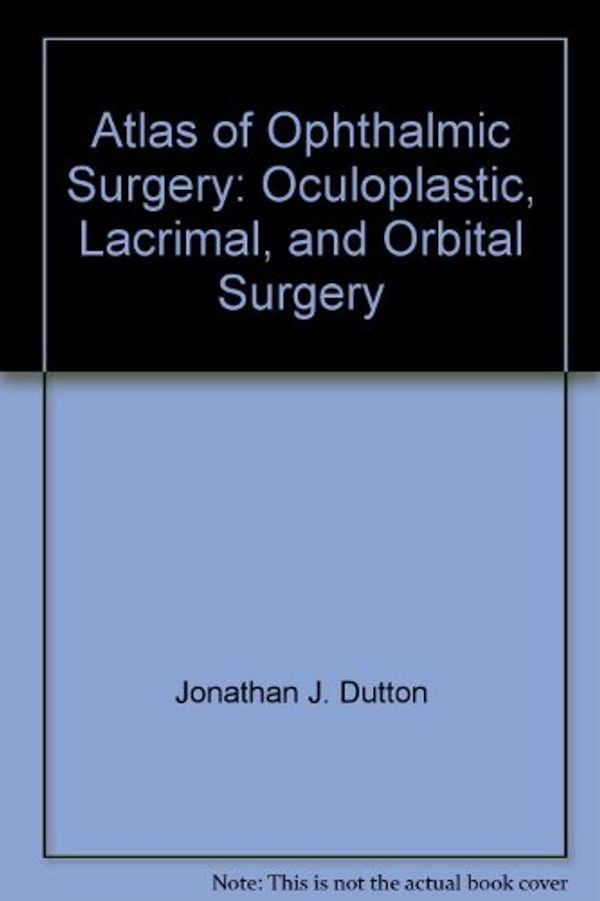 Cover Art for 9780801614644, Atlas of Ophthalmic Surgery by Anderson, W. Banks (EDT)/ Waldrop, Thomas G. (ILT)/ Dutton, Jonathan J./ Dutton, Jonathan J. (EDT)/ Waldrop, Thomas G. (EDT)
