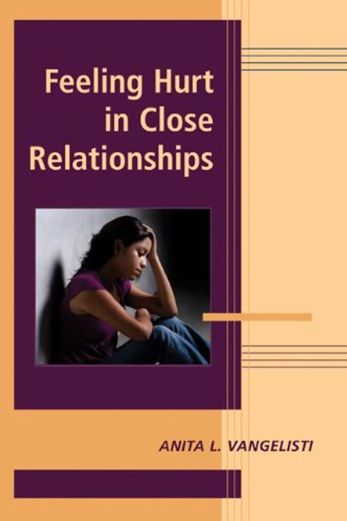 Cover Art for 9780521866903, Feeling Hurt in Close Relationships by Anita L. Vangelisti