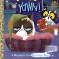 Cover Art for 9781524720551, Yawn! a Grumpy Cat Bedtime Story (Little Golden Books) by Christy Webster