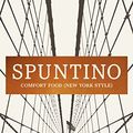 Cover Art for B07D8VNVQT, SPUNTINO: Comfort Food (New York Style) by Russell Norman