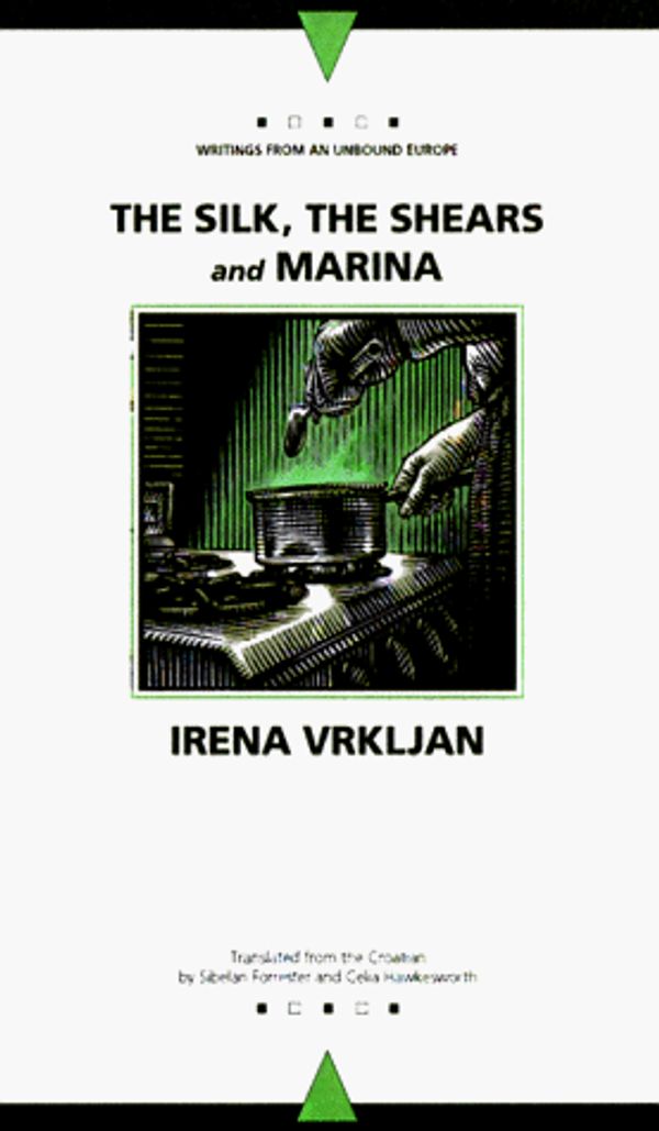 Cover Art for 9780810116047, Silk, the Shears by Irena Vrkljan