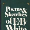 Cover Art for 9780060149000, Poems and Sketches by E. B. White