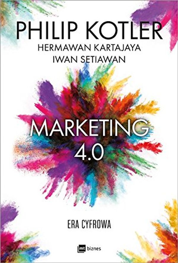 Cover Art for 9788380871908, Marketing 4.0 by Philip Kotler, Hermawan Kartajaya, Iwan Setiawan