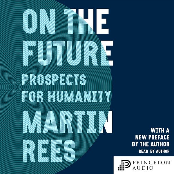 Cover Art for 9780691192994, On the Future by Martin Rees