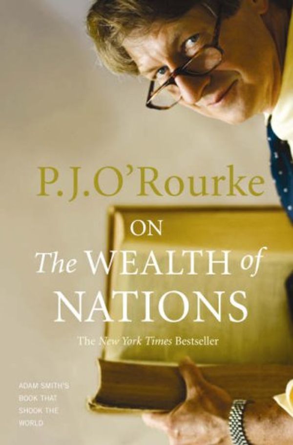 Cover Art for 9781843543886, On the Wealth of Nations by P.J. O'Rourke