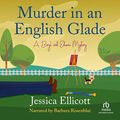 Cover Art for B0971RPS97, Murder in an English Glade: Beryl and Edwina Mysteries, Book 5 by Jessica Ellicott