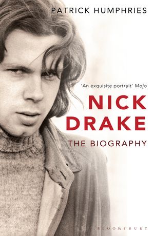 Cover Art for 9780747535034, Nick Drake: the Biography by Patrick Humphries