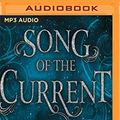 Cover Art for 9781978614956, Song of the Current by Sarah Tolcser