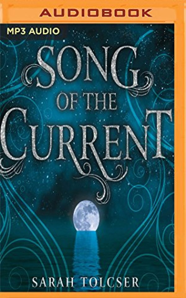 Cover Art for 9781978614956, Song of the Current by Sarah Tolcser