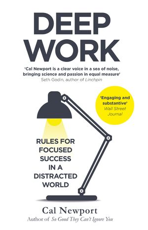 Cover Art for 9780349411910, Deep Work: Rules for Focused Success in a Distracted World by Cal Newport