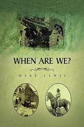 Cover Art for 9781450076517, When Are We? by Mark Lewis