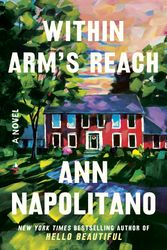Cover Art for 9780593732496, Within Arm's Reach by Ann Napolitano, Ann Napolitano, Gilli Messer, Marin Ireland, Brittany Pressley, Ray Porter, Kimberly Farr, Cassandra Campbell